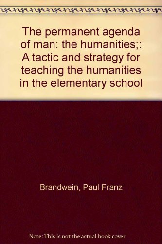 Beispielbild fr The permanent agenda of man: the humanities;: A tactic and strategy for teaching the humanities in the elementary school zum Verkauf von ThriftBooks-Atlanta