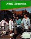 Beispielbild fr Neue Freunde German, 1989 zum Verkauf von Better World Books