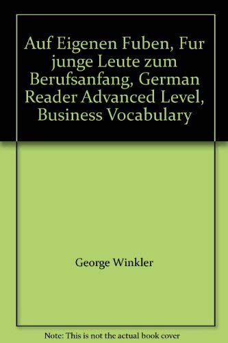 Stock image for Auf Eigenen Fuben, Fur junge Leute zum Berufsanfang, German Reader Advanced Level, Business Vocabulary for sale by Wonder Book