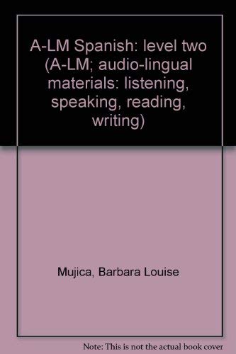 Stock image for A-LM Spanish: level two (A-LM; audio-lingual materials: listening, speaking, reading, writing) for sale by ThriftBooks-Atlanta