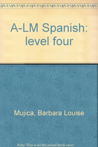 Imagen de archivo de A-LM Spanish: level four a la venta por ThriftBooks-Atlanta