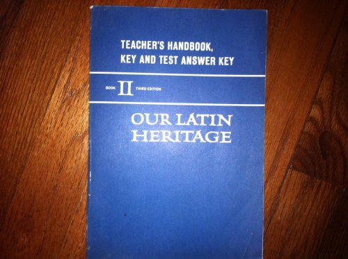 Our Latin Heritage: Teacher's Handbook, Key and Test Answer Key (Book II) (9780153894695) by Lillian M. Hines