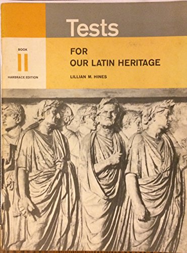 Our Latin Heritage Tests Book 2 (9780153894701) by Lillian M. Hines