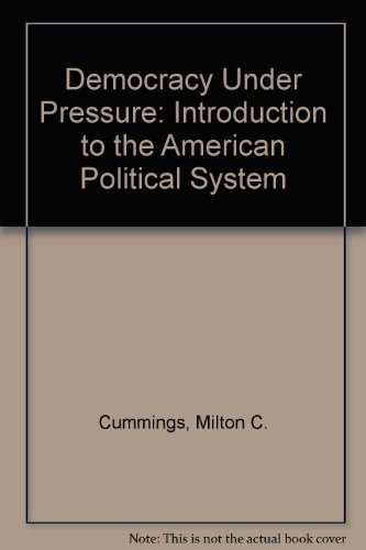 Stock image for Democracy Under Pressure: An Introduction to the American Political System for sale by Reliant Bookstore