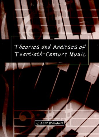 Stock image for Theories and Analyses of Twentieth-Century Music for sale by Books of the Smoky Mountains