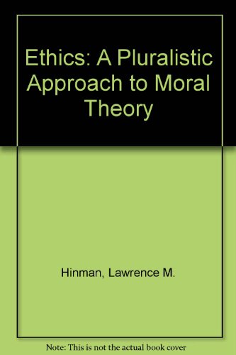 9780155003675: Ethics: A Pluralistic Approach to Moral Theory