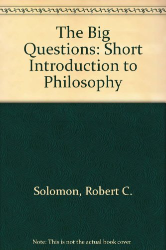 Imagen de archivo de THE BIG QUESTIONS A Short Introduction to Philosophy a la venta por Neil Shillington: Bookdealer/Booksearch