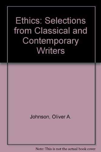 Beispielbild fr Ethics : Selections from Classical and Contemporary Writers zum Verkauf von Better World Books