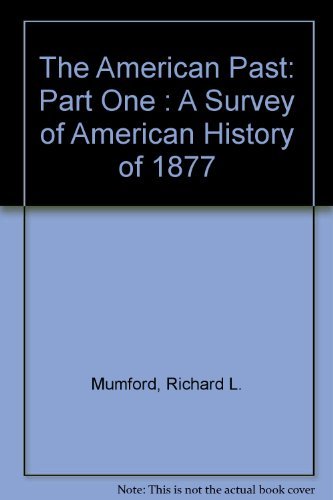 The American Past: Part One : A Survey of American History of 1877 (9780155006164) by Mumford, Richard L.; Conlin, Joseph R.