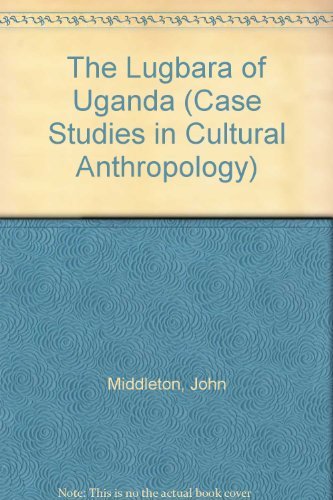Beispielbild fr The Lugbara of Uganda (Case Studies in Cultural Anthropology) zum Verkauf von Wonder Book