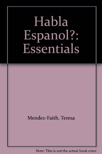 Habla Espanol?: Essentials (9780155006546) by Mendez-Faith, Teresa; Gill, Mary McVey; Kienzle, Beverly Mayne