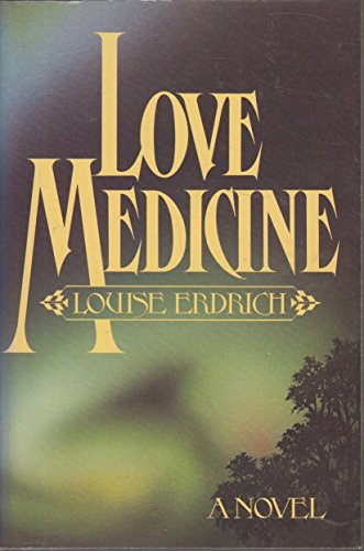 LOVE MEDICINE. - Erdrich, Louise.