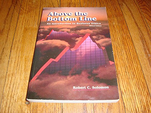 9780155010512: Above the Bottom Line: An Introduction to Business Ethics