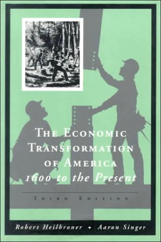 The Economic Transformation of America: 1600 To the Present (9780155010925) by Heilbroner, Robert L.; Singer, Aaron