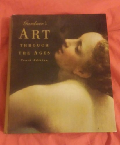 Gardner's Art Through the Ages (9780155011410) by Tansev, Richard;De LA Croix, Horst;Kleiner, Fred S.