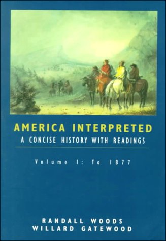 Stock image for America Interpreted: A Concise History with Interpretive Readings, Volume I for sale by HPB-Red