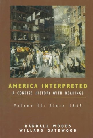 Stock image for America Interpreted: A Concise History with Interpretive Readings, Volume II for sale by Phatpocket Limited
