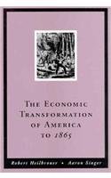 Beispielbild fr The Economic Transformation of America to 1865 (Chapters 1-7) zum Verkauf von Books From California
