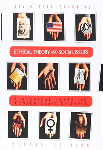 Ethical Theory and Social Issues: History Texts and Contemporary Readings (9780155015012) by Goldberg, David Theo