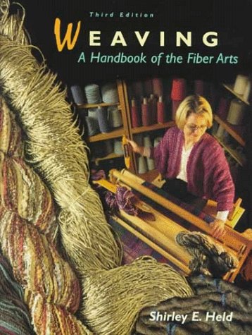 9780155015128: Weaving : A Handbook of the Fiber Arts: A handbook of the fiber arts