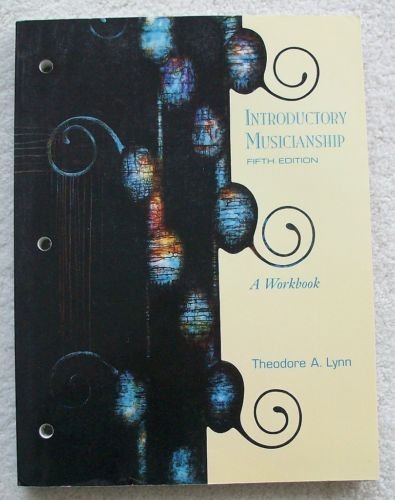 Introductory Musicianship: A Workbook (9780155016125) by Lynn, Theodore A.