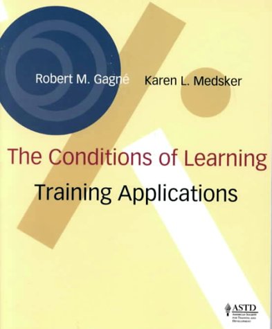 Beispielbild fr The Conditions of Learning: Training Applications zum Verkauf von ThriftBooks-Atlanta