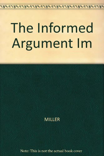 The Informed Argument Im (9780155021464) by MILLER