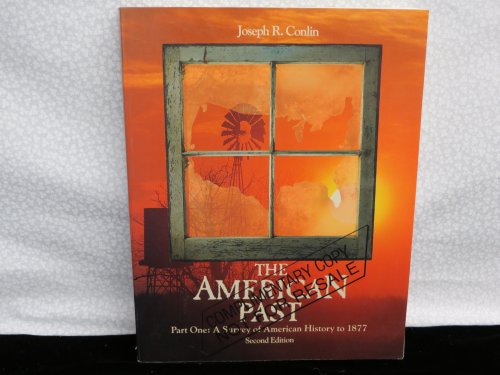 Beispielbild fr The American Past: A Survey of American History to 1877 (American Past) zum Verkauf von Half Price Books Inc.