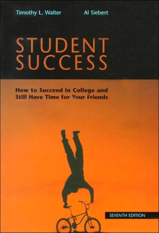 Beispielbild fr Student Success: How to Succeed in College and Still Have Time for Your Friends zum Verkauf von Wonder Book