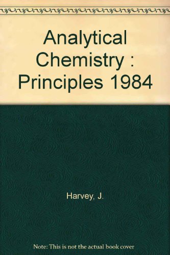 9780155027008: Analytical Chemistry : Principles 1984