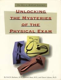 Beispielbild fr Unlocking the Mysteries of the Physical Exam (The Key to Medical Literacy) zum Verkauf von HPB-Diamond