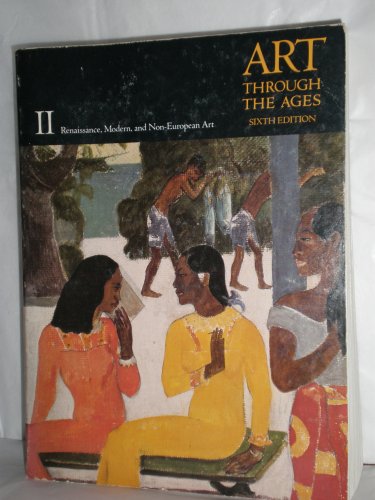 Imagen de archivo de ART THROUGH THE AGES RENAISSANCE & MODERN ART.VOL II (VOLUME 2 TWO).SIXTH 6TH EDITION.GARDNER'S a la venta por WONDERFUL BOOKS BY MAIL