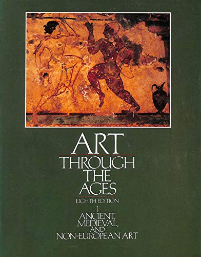 9780155037649: Art Through the Ages: I Ancient, Medieval, and Non-European Art