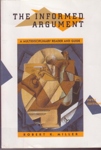 Stock image for The Informed Argument : A Multidisciplinary Reader and Guide for sale by Better World Books