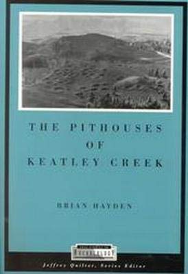 Imagen de archivo de The Pithouses of Keatley Creek a la venta por Better World Books
