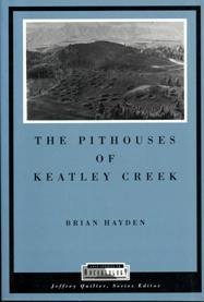 Stock image for The Pithouses of Keatley Creek for sale by Better World Books