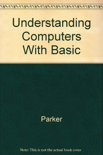 Understanding Computers With Basic (9780155048607) by Parker