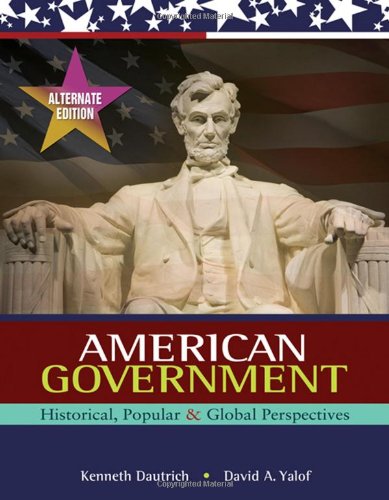 Imagen de archivo de American Government: Historical, Popular, and Global Perspectives, Alternate Edition a la venta por Solr Books