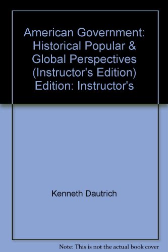 9780155050976: American Government: Historical Popular & Global Perspectives (Instructor's Edition) Edition: Instructor's