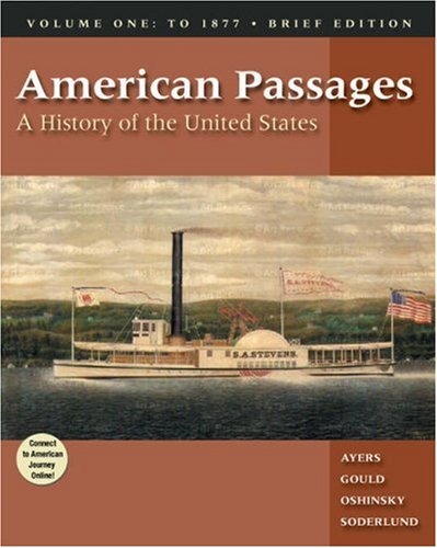 Imagen de archivo de American Passages: A History of the United States, Volume I: To 1877, Brief Edition (with InfoTrac a a la venta por Wrigley Books