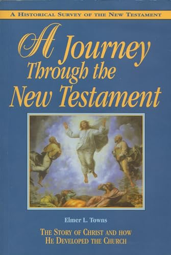 Stock image for A Journey Through the New Testament: The Story of Christ and How He Developed the Church for sale by SecondSale