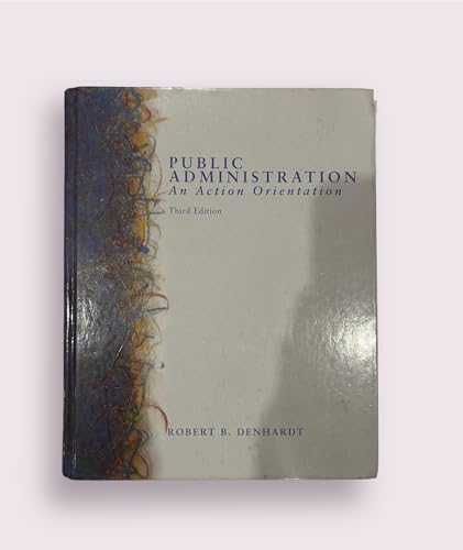 Stock image for Public Administration: An Action Orientation for sale by BookHolders