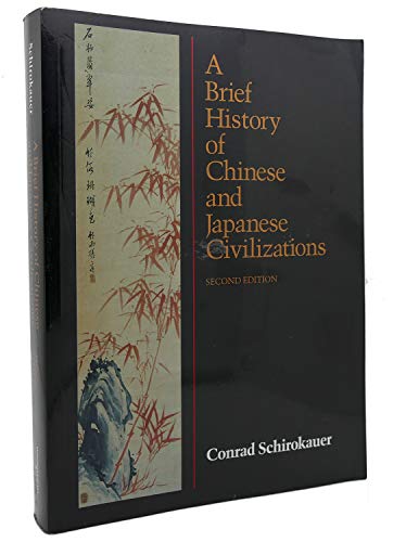 A Brief History of Chinese and Japanese Civilizations (9780155055698) by Schirokauer, Conrad