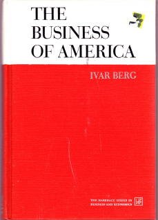 The business of America, (The Harbrace series in business and economics) (9780155056350) by Berg, Ivar E