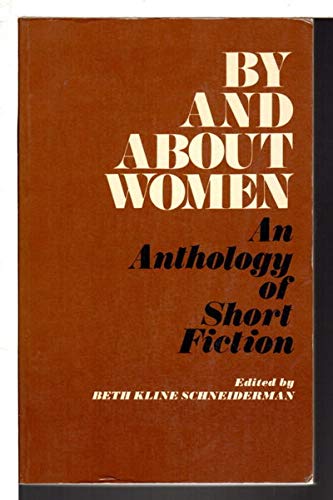 Stock image for BY AND ABOUT WOMEN: An Anthology of Short Fiction for sale by Wonder Book