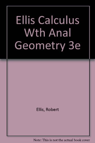 9780155057371: Ellis Calculus Wth Anal Geometry 3e