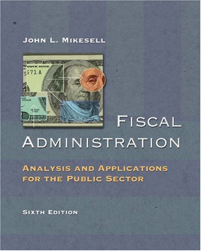 Imagen de archivo de Fiscal Administration: Analysis and Applications for the Public S a la venta por Hawking Books