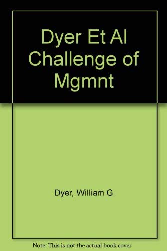 Challenge of Management (9780155059108) by Dyer, William G.