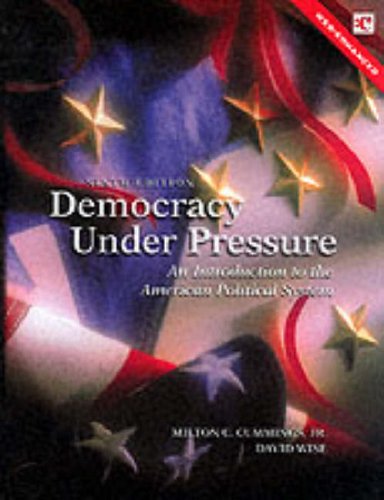 Democracy Under Pressure: An Introduction To The American Political System (9780155059634) by Milton C. Cummings; David Wise