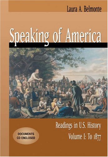 Imagen de archivo de Speaking of America: Readings in U.S. History, Volume I: To 1877 (with CD-ROM) a la venta por SecondSale